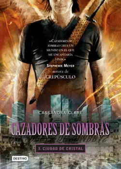 cazadores de sombras 3. ciudad de cristal. (edición mexicana) book cover image