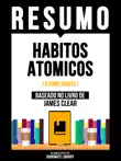 Resumo - Habitos Atomicos (Atomic Habits) - Baseado No Livro De James Clear sinopsis y comentarios