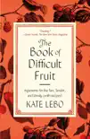 The Book of Difficult Fruit synopsis, comments