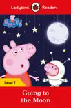 Ladybird Readers Level 1 - Peppa Pig - Peppa Pig Going to the Moon (ELT Graded Reader) sinopsis y comentarios