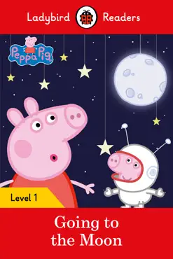ladybird readers level 1 - peppa pig - peppa pig going to the moon (elt graded reader) imagen de la portada del libro
