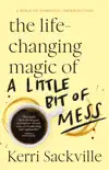 The Life-changing Magic of a Little Bit of Mess synopsis, comments