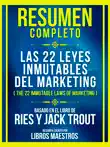 Resumen Completo - Las 22 Leyes Inmutables Del Marketing (The 22 Immutable Laws Of Marketing) - Basado En El Libro De Ries Y Jack Trout sinopsis y comentarios