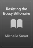 Resisting the Bossy Billionaire synopsis, comments