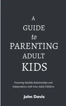 a guide to parenting adult kids book cover image