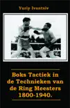 Boks Tactiek in de Technieken van de Ring Meesters 1800-1940. synopsis, comments