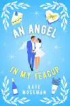 An Angel in My Teacup synopsis, comments