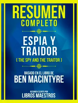 resumen completo - espía y traidor (the spy and the traitor) - basado en el libro de ben macintyre imagen de la portada del libro