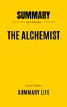 The Alchemist: by Paulo Coelho - Summary and Analysis sinopsis y comentarios