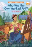 Who Was Her Own Work of Art?: Frida Kahlo sinopsis y comentarios
