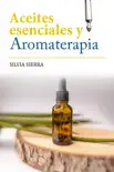 Aceites esenciales y aromaterapia sinopsis y comentarios