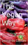 The Vegan Way A Journey to a Healthier and More Compassionate Lifestyle synopsis, comments