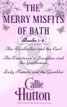 The Merry Misfits of Bath Books 1-3 synopsis, comments