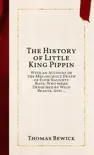 The History of Little King Pippin synopsis, comments