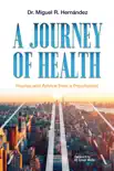 A Journey of Health: Routes and Advice from a Psychiatrist sinopsis y comentarios