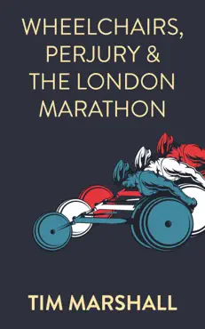 wheelchairs, perjury and the london marathon imagen de la portada del libro