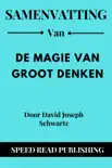 Samenvatting Van De Magie Van Groot Denken Door David Joseph Schwartz synopsis, comments