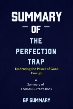 summary of the perfection trap by thomas curran: embracing the power of good enough imagen de la portada del libro
