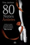 La Trilogie 80 notes, T4 : 80 Notes ambrées sinopsis y comentarios