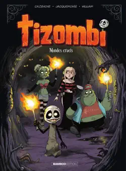 tizombi - tome 4 - mondes cruels book cover image