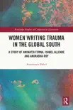Women Writing Trauma in the Global South synopsis, comments