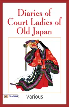 diaries of court ladies of old japan the sarashina diary, the diary of murasaki shikibu, the diary of izumi shikibu book cover image