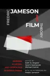 Fredric Jameson and Film Theory synopsis, comments
