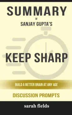 summary of sanjay gupta's keep sharp: build a better brain at any age imagen de la portada del libro