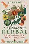 A Shamanic Herbal sinopsis y comentarios