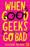 When Good Geeks Go Bad synopsis, comments
