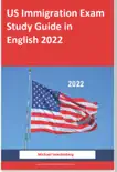 US Immigration Exam Study Guide in English 2022 synopsis, comments