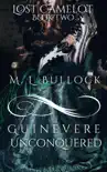 Guinevere Unconquered synopsis, comments