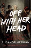 Off with Her Head book summary, reviews and downlod