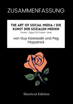 zusammenfassung - the art of social media / die kunst der sozialen medien: power-tipps für power-user von guy kawasaki und peg fitzpatrick imagen de la portada del libro