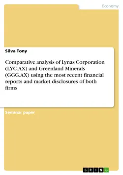 comparative analysis of lynas corporation (lyc.ax) and greenland minerals (ggg.ax) using the most recent financial reports and market disclosures of both firms imagen de la portada del libro