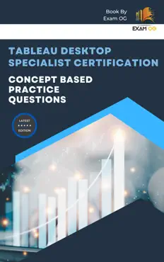 concept based practice questions for tableau desktop specialist certification latest edition 2023 book cover image