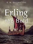 Erling the Bold synopsis, comments