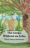 The Gecko Without an Echo synopsis, comments