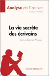 La vie secrète des écrivains de Guillaume Musso (Analyse de l'œuvre) sinopsis y comentarios