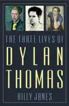 The Three Lives of Dylan Thomas synopsis, comments