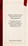 Omaha Dwellings, Furniture and Implements synopsis, comments