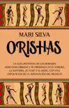 Orishas: La guía definitiva de las deidades africanas orishas y su presencia en el yoruba, la santería, el vudú y el hudú, con una explicación de la adivinación del dilogún sinopsis y comentarios