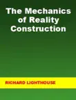 The Mechanics of Reality Construction synopsis, comments