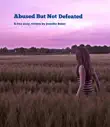Abused But Not Defeated synopsis, comments