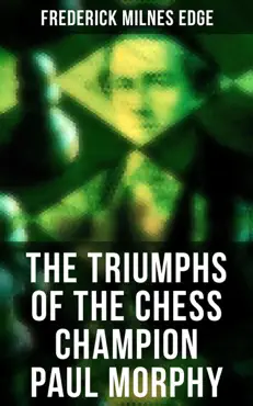the triumphs of the chess champion paul morphy book cover image