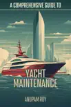 A Comprehensive Guide to Yacht Maintenance synopsis, comments