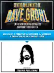 Dentro De La Mente De Dave Grohl - La Fuerza Creativa Detras De Nirvana Y Foo Fighter synopsis, comments