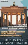 The classic of German literature. Stefan Zweig, Franz Kafka,Thomas Mann, Hermann Hesse, Rainer Maria Rilke synopsis, comments