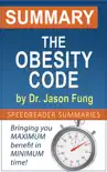 Summary and Analysis of The Obesity Code by Dr. Jason Fung synopsis, comments