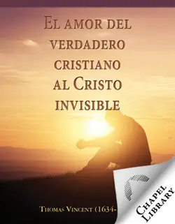 el amor del verdadero cristiano al cristo invisible book cover image